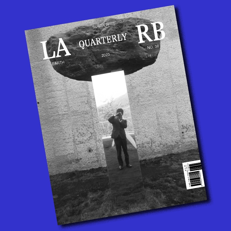 LARB Quarterly, no. 38: Earth